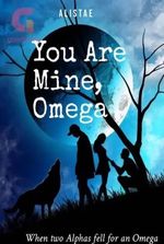 You Are Mine, Omega